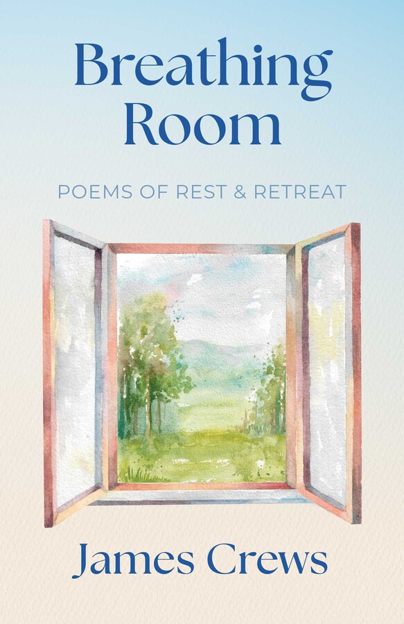 Book cover of Breathing Room: Poems of Rest & Retreat by James Crews