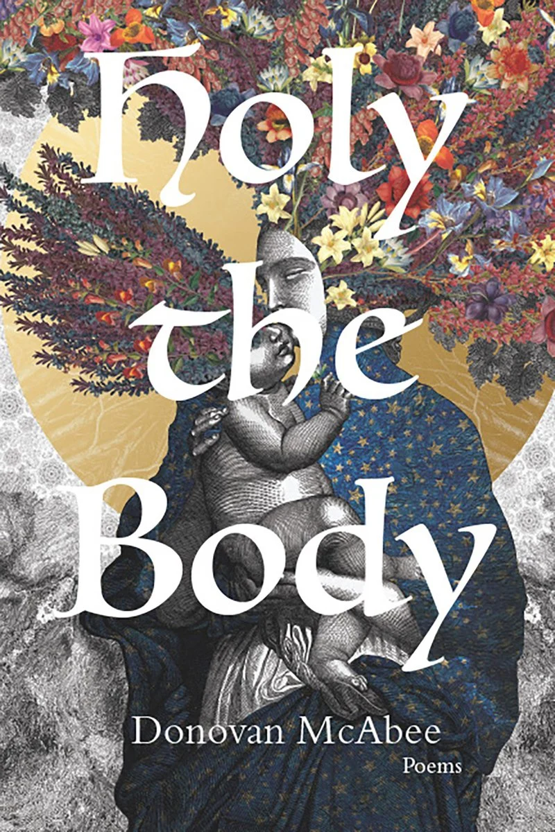Book cover of Holy the Body: Poems by Donovan McAbee