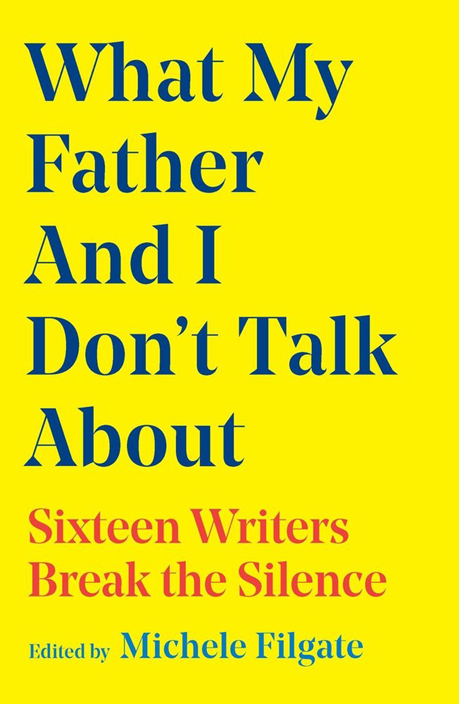 Book cover for What My Father and I Don't Talk About.